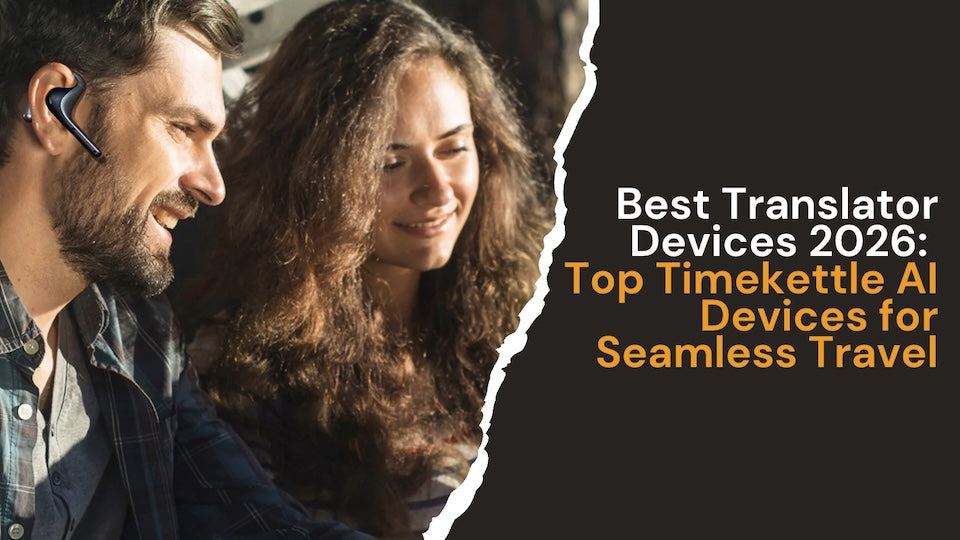 Best Thiết bị phiên dịchs 2026: Top Timekettle AI Devices for Seamless Travel