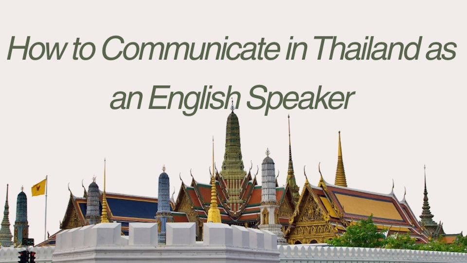 How to Communicate in Tiếng Tháiland as an Tiếng Anh Speaker