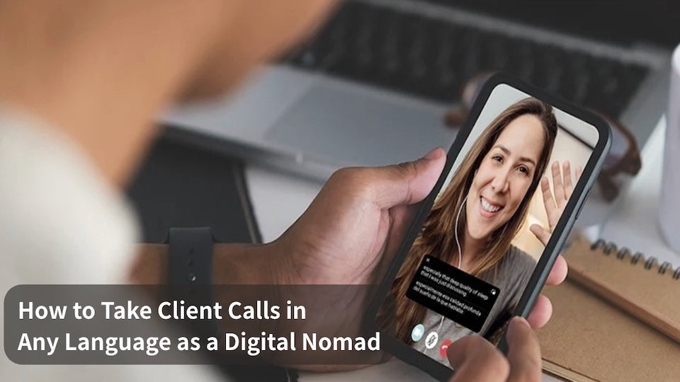 How to Take Client Calls in Any Language as a Digital Nomad