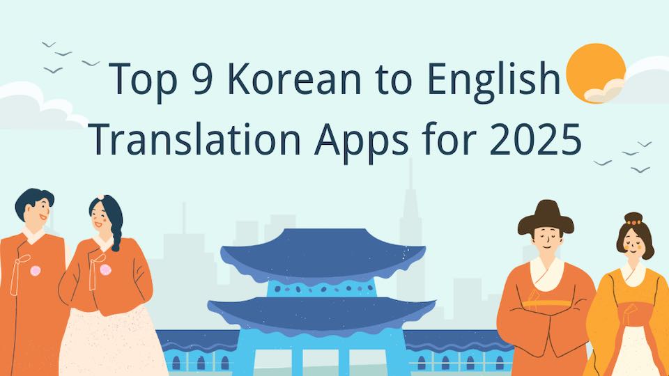Top 9 Tiếng Hàn to Tiếng Anh Translation Apps for 2025: Your Ultimate Guide