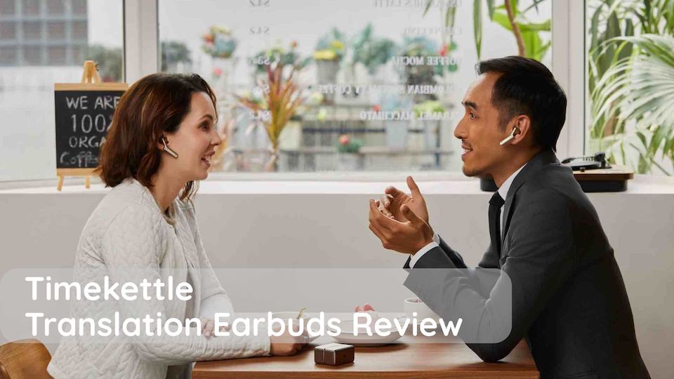 Timekettle Tai nghe dịch Review: Breaking Language Barriers in Real-Time